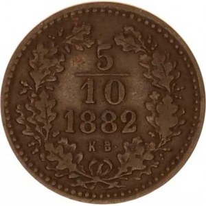 František Josef I.(1848-1918), 5/10 kr. 1882 KB