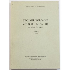 Stanisław hr. Walewski, korunný kráľ Žigmunda III. v rokoch 1588 až 1624