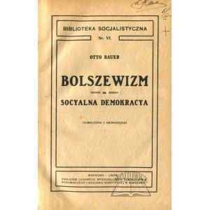 BAUER Otto, Bolszewizm a Socyalna Demokracya.