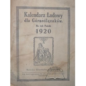 KALENDARZ Ludowy dla Górnoślązaków. Na rok Pański 1920.
