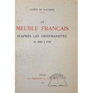 SALVERTE Comte de, Le meuble francais. D'apres les ornemanistes de 1660 a 1789.