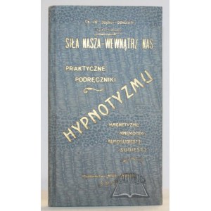 SZYLLER-SZKOLNIK Ch. M., Praktyczne podręczniki: hypnotyzmu, magnetyzmu, mnemoniki, autosugiestji i sugiestji w stanie czuwania.