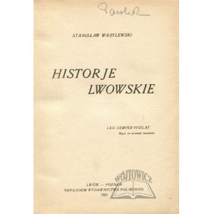 WASYLEWSKI Stanisław, Historje lwowskie.