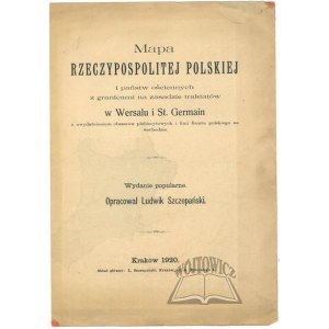 (POLSKA). SZCZEPAŃSKI Ludwik - Mapa Rzeczypospolitej Polskiej i państw ościennych z granicami na zasadzie traktatów w Wersalu i St. Germain.