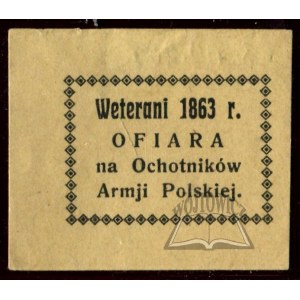 VETERANS 1863. Sacrifice to the Volunteers of the Polish Army.