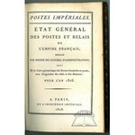 (Z BIBLIOTEKI NAPOLEONA). Postes Imperiales. Etat General des Postes et Relais de l'Empire Francais.