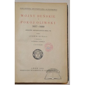 KUBALA Ludwik, Wojny duńskie i Pokój Oliwski 1657 - 1660.