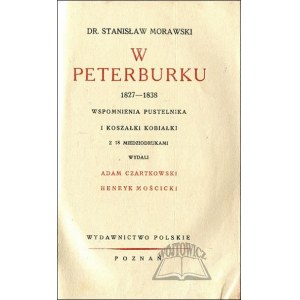 MORAWSKI Stanisław, W Peterburku 1827-1838. Wspomnienia Pustelnika i Koszałki Kobiałki.