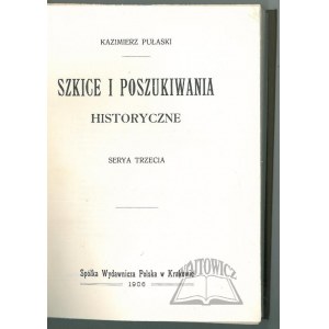 PUŁASKI Kazimierz, Szkice i poszukiwania historyczne.