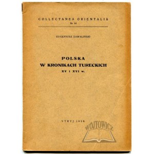 ZAWALIŃSKI Eugeniusz, Polska w kronikach tureckich XV i XVI w.