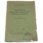 MIŁKOWSKI Stanisław, Agraryzm jako forma przebudowy ustroju społecznego.