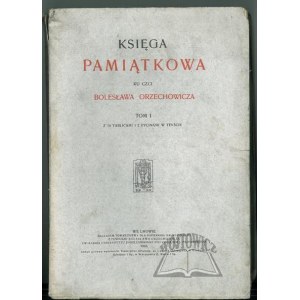 KSIĘGA Pamiątkowa ku czci Bolesława Orzechowicza.