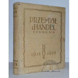 PRZEMYSŁ i Handel. Tygodnik. 1918-1928.