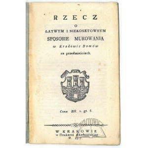 RZECZ o łatwym i niekosztownym sposobie murowania w Krakowie Domów na przedmieściach.