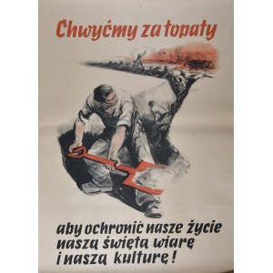 Chwyćmy za łopaty aby ochronić nasze życie naszą świętą wiarę i naszą kulturę!