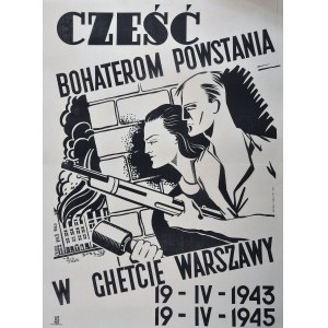 CZEŚĆ BOHATEROM POWSTANIA W GHETCIE WARSZAWY 19-IV-1943 - 19-IV-1945