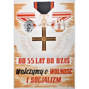 OD 55 LAT DO DZIŚ walczymy o WOLNOŚĆ I SOCJALIZM