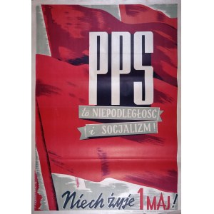 PPS to NIEPODLEGŁOŚĆ i SOCJALIZM Niech żyje 1 MAJ!