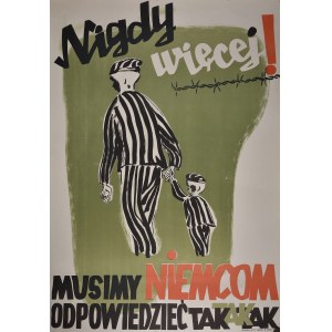 Nigdy więcej! MUSIMY NIEMCOM ODPOWIEDZIEĆ TAK TAK TAK
