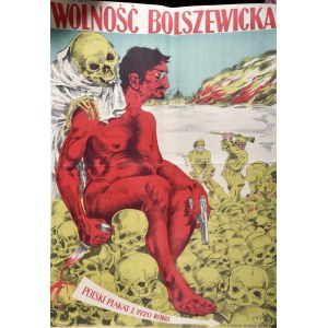 WOLNOŚĆ BOLSZEWICKA. POLSKI PLAKAT Z 1920 ROKU.