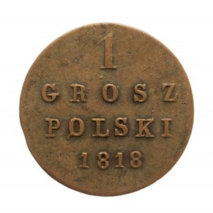 Królestwo Polskie, Aleksander I 1801-1825, 1 grosz polski 1818 I.B., Warszawa (1)