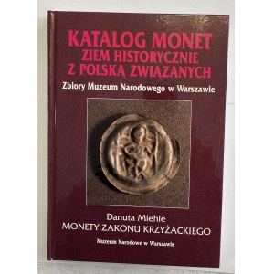 Muzeum Narodowe w Warszawie, Danuta Miehle - MONETY ZAKONU KRZYŻACKIEGO - Warszawa 1998.