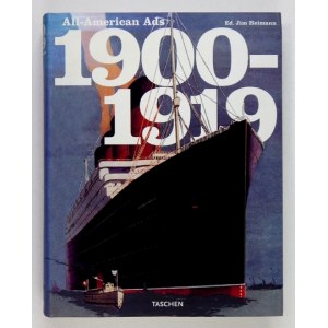 HEINMANN Jim - All-American Ads 1900-1919. Edited by ... With an introduction by Steven Heller. Köln 2005. Taschen....