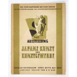 Ausstellung Japans Kunst und Kunstgewerbe. Krakau, April-Mitte Mai 1944.