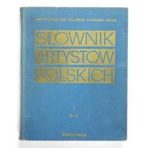 Słownik Artystów Polskich. T. 1. 1971.
