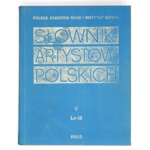 Słownik Artystów Polskich. T. 5. 1993.