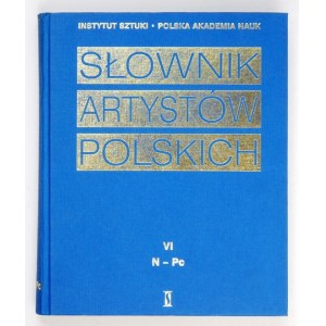 Słownik Artystów Polskich. T. 6. 1998.