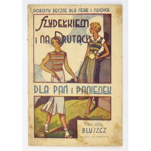 JOCELYN Renée - Szydełkiem i na drutach dla pań i panieniek. Warszawa [1933]. Tow. Wyd. Bluszcz. 8, s. 63, [1]...