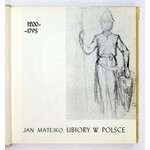 MATEJKO Jan - Ubiory w Polsce 1200-1795. Kraków 1967. Wydawnictwo Literackie. 8, s. 259, [5]....