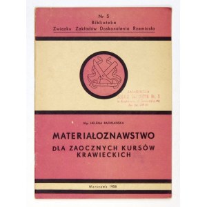 RADWAŃSKA Helena - Materiałoznawstwo dla zaocznych kursów krawieckich. Warszawa 1958. Wydawnictwo Przemysłu Lekkiego i S...