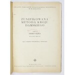 ZUNIFIKOWANA metoda kroju damskiego. Część 2: Odzież ciężka. Wydanie drugie. Praca zbiorowa pod redakcją J[...