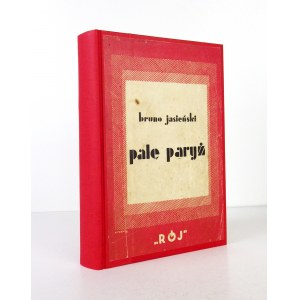 JASIEŃSKI Bruno - Palę Paryż. Warszawa 1931. Towarzystwo Wyd. Rój. 16d, s. 325, [3]....