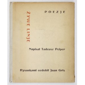 PEIPER T. – Żywe linje. Rysunkami ozdobił Juan Gris. 1924.
