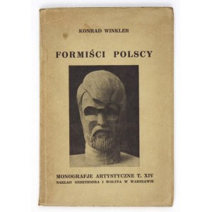 WINKLER Konrad - Formiści polscy. Z 32 reprodukcjami. Warszawa 1927. Gebethner i Wolff. 16d, s. 19, [1], tabl....