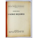 BRÜCKNER Aleksander - O nazwach miejscowych. Kraków 1935. PAU. 4, s. [2], 58. broszura. Rozprawy Wydziału Filologicznego...