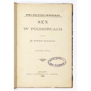 CHOŁONIEWSKI Stanisław - Sen w Podhorcach. Wyd. II. Kraków 1888. Nakł. J. K. Żupańskiego & K. J. Heumanna. 8, s....