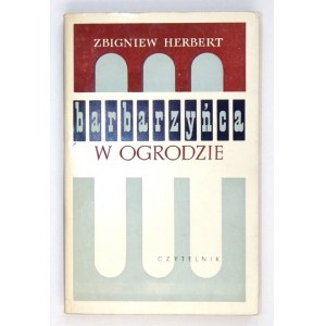 HERBERT Zbigniew - Barbarzyńca w ogrodzie. Warszawa 1964. Czytelnik. 8, s. 265, [3]. broszura,...