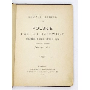 JELINEK Edward - Polskie panie i dziewice, niezapominajki z książek, podróży i życia. Przeł....