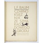 BAUM L. F. - Czarnoksiężnik ze szmaragdowego grodu. Przeł. Stefania Wortman. Ilustr. A. Kiljan....