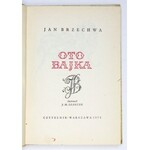 BRZECHWA Jan - Oto bajka. Ilustr. Jan Marcin Szancer. Warszawa 1974. Czytelnik. 8, s. 143, [2], tabl....