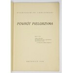 LENCZEWSKI Władysław Fr. - Powrót pielgrzyma. Katowice 1939. Nakł. autora. 8, s. 39....