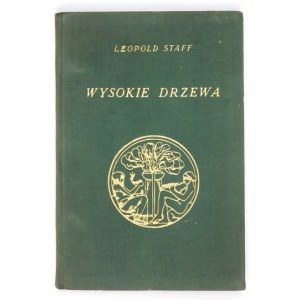 STAFF Leopold - Wysokie drzewa. Warszawa 1932. J. Mortkowicz. 16d, s. [4], 121, [3]....