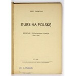 GŁĘBOCKI Jerzy - Kurs na Polskę. Reportaże i opowiadania lotnicze 1940-1945. Katowice 1948. Nakł. Księg. św. Jacka....