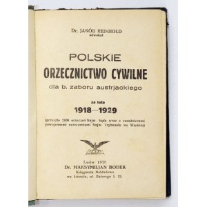 REINHOLD Jakób - Polskie orzecznictwo cywilne dla b. zaboru austrjackiego za lata 1918-...