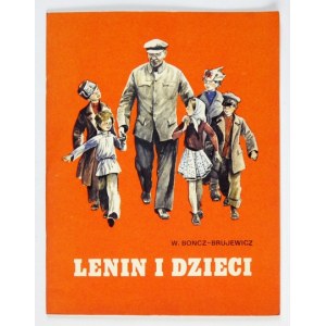BONCZ-BRUJEWICZ W[ładymir] - Lenin i dzieci. Ilustrował: W[ładymir] Galdiajew. Moskwa 1980. Wydawnictwo Małysz. 4,...