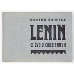 SAWICZ Regina - Lenin w życiu codziennym. Szkice i opowiadania. Warszawa 1962. Iskry. 16 podł., s. 114, [3]...